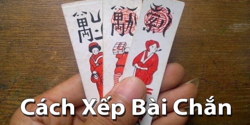 Người chơi cần nắm rõ cách xếp bài