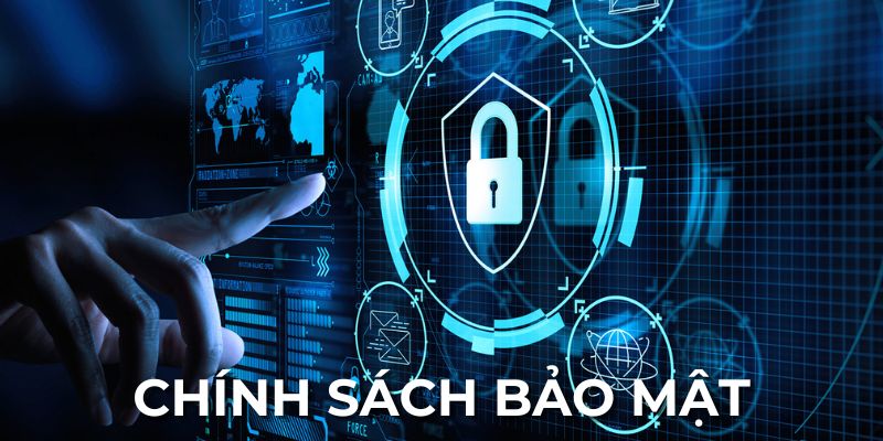 Chi tiết chính sách bảo mật