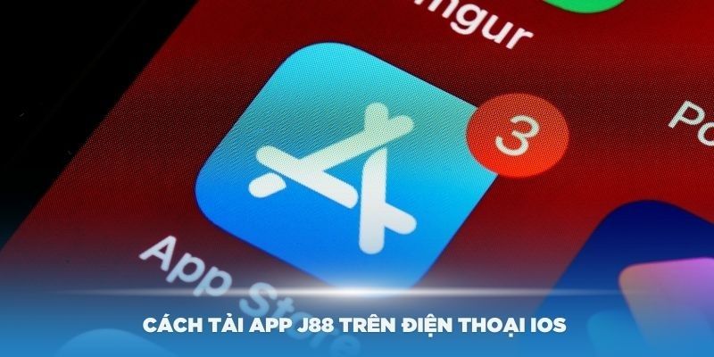 Quy trình tải app J88 trên iPhone