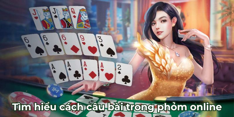 Phỏm online mẹo chơi dễ thắng