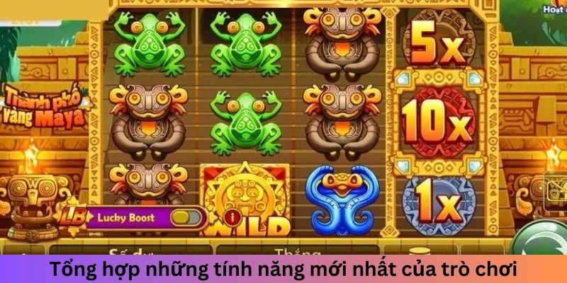 Tổng hợp những tính năng mới nhất của trò chơi